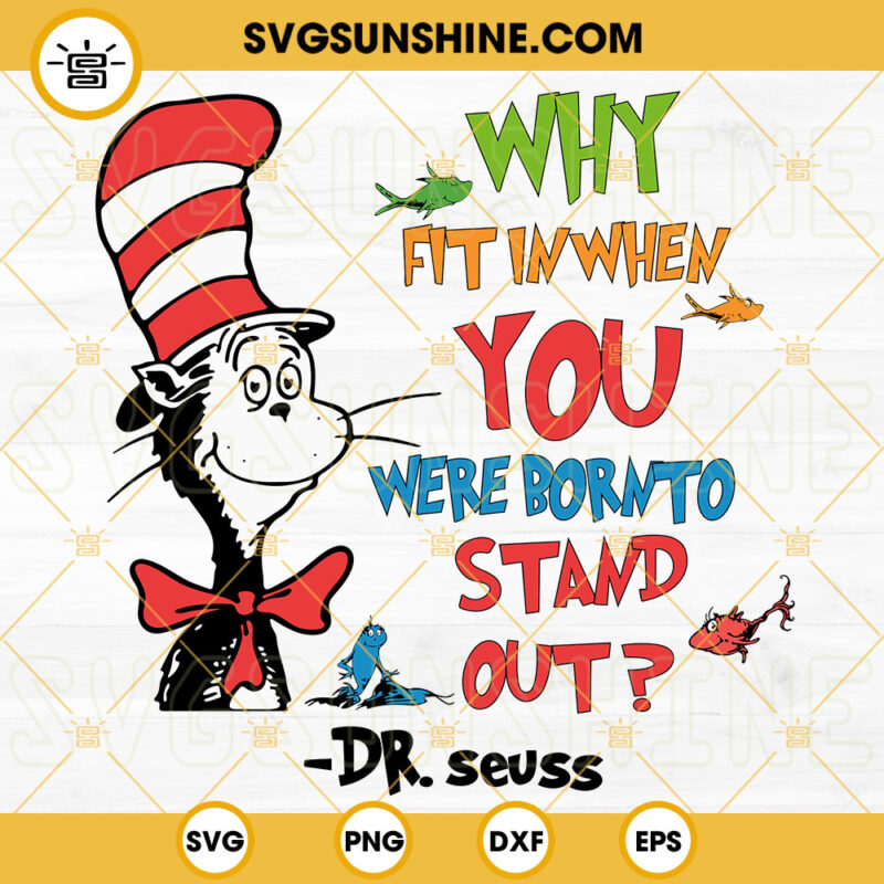 Why Fit In When You Were Born To Stand Out SVG, Cat In The Hat SVG, One ...