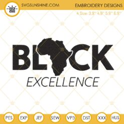 Black Excellence Africa Map Embroidery Design, Black History Embroidery File