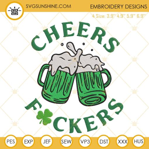 Cheers Fuckers Embroidery Designs, St Patricks Day Beer Embroidery Files