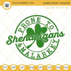 Prone To Shenanigans And Malarkey Embroidery Design, St Patricks Day Embroidery File