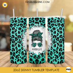 Mom Life Leopard Turquoise 20oz Skinny Tumbler Wrap, Messy Bun Mom Bandana Tumbler Sublimation Designs