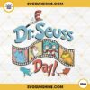 Dr Seuss Day PNG, Read Across America PNG, Teacher PNG Sublimation