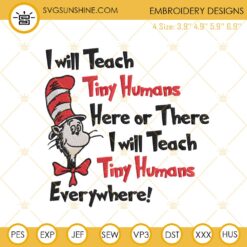 I Will Teach Tiny Humans Embroidery Designs, Dr Seuss Quotes Embroidery Files