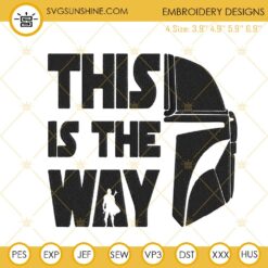 This Is The Way Embroidery Designs, The Mandalorian Embroidery Files