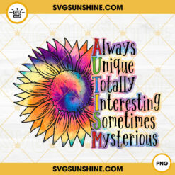 Always Unique Totally Intelligent Sometimes Mysterious PNG, Sunflower PNG, Autism Awareness PNG