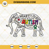 Autism Words Elephant SVG, Autism Mom SVG, World Autism Awareness Day SVG PNG DXF EPS Files