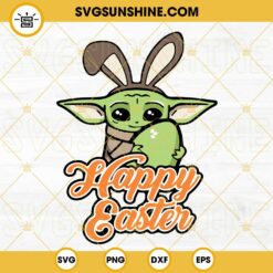 Baby Yoda Happy Easter SVG, Easter Egg SVG, Star Wars Easter Bunny SVG PNG DXF EPS