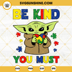 Be Kind You Must SVG, Baby Yoda Puzzle Piece Heart SVG, Star Wars Autism Awareness SVG PNG DXF EPS