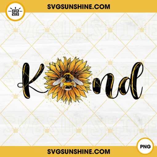 Bee Kind PNG, Sunflower PNG, Inspirational PNG, Positive Quotes PNG Design Downloads