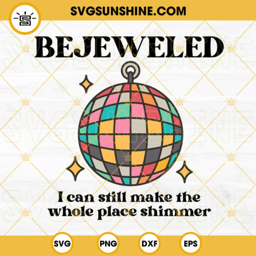 Bejeweled I Can Still Make the Whole Place Shimmer SVG, Taylor Swift SVG, Midnights SVG, Eras Tour SVG PNG DXF EPS