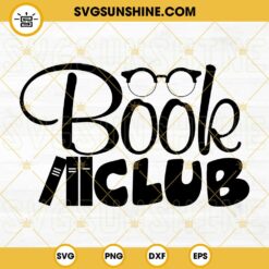 Book Club SVG, Reading SVG, Librarian SVG, Book Lover SVG PNG DXF EPS Files