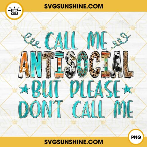 Call Me Antisocial But Please Don't Call Me PNG, Western Designs PNG, Funny Quotes PNG Download