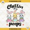 Chillin With My Peeps PNG, Easter Bunny PNG, Funny Easter PNG Digital Download