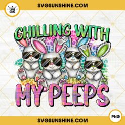 Chillin With My Peeps PNG, Bunny Sunglasses PNG, Funny Easter Quotes PNG