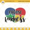 Choose Kindness Embroidery Design, Autism Awareness Embroidery File