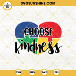 Choose Kindness SVG, Puzzle Piece Heart SVG, Autism Awareness Month SVG PNG DXF EPS Cut Files