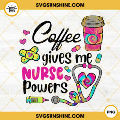 Coffee Gives Me Nurse Powers PNG, Nurse Coffee PNG, Nurse PNG File Designs For Sublimation