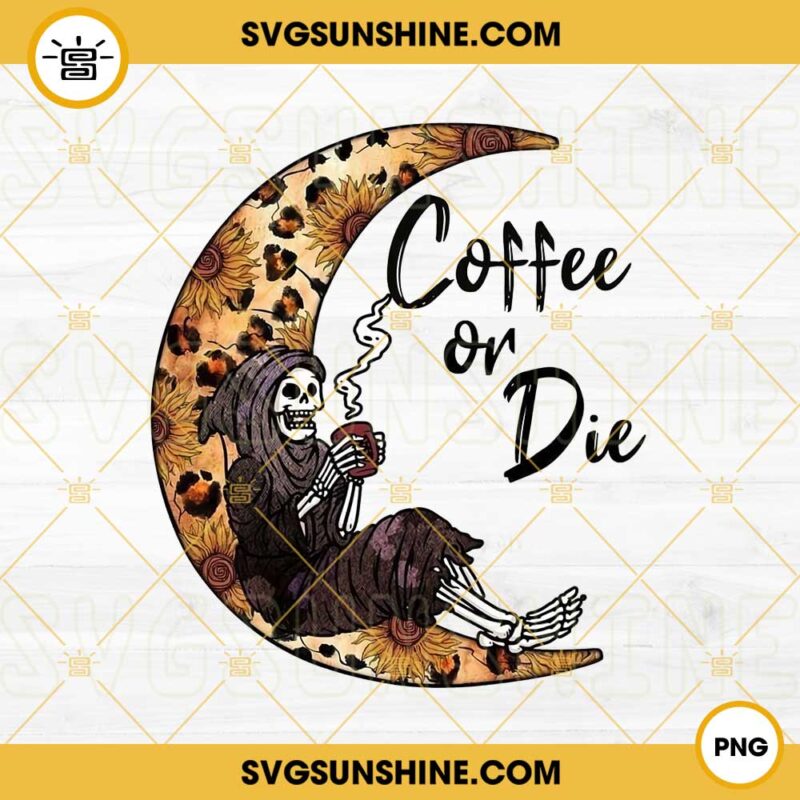 Coffee Or Die PNG, Grim Reaper Skeleton Coffee PNG, Leopard Sunflower ...