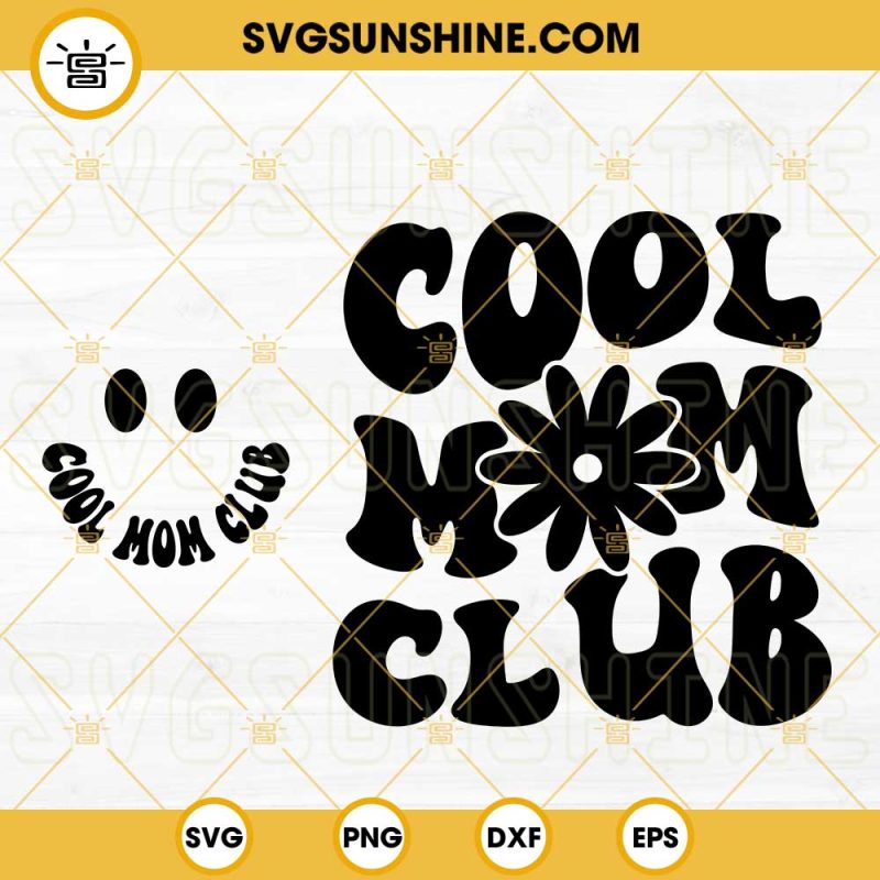 Cool Moms Club SVG, Mama SVG, Funny Mom SVG, Retro Mothers Day SVG PNG