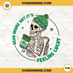 Dead Inside But Its Feeling Lucky PNG, Skeleton Shamrock Beanie Coffee PNG, Funny Irish PNG Download