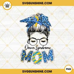 Down Syndrome Mom PNG, Love T 21 PNG, Mom Life PNG, Down Support PNG Sublimation Designs