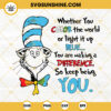 Dr Seuss Quotes SVG, Whether You Color The World SVG, Autism SVG, The Cat In the Hat SVG PNG DXF EPS