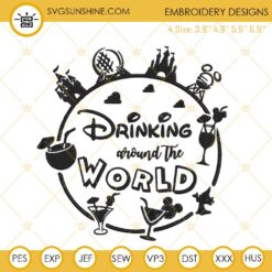 Drinking Around The World Embroidery Designs, Disney Trip Embroidery Files