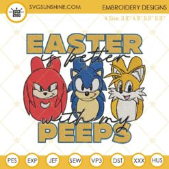 Easter Is Better With My Peeps Embroidery Design, Sonic Easter Day Embroidery Files