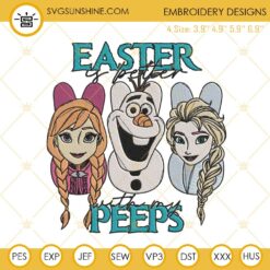 Easter Is Better With My Peeps Frozen Embroidery Designs, Elsa Anna Easter Embroidery Files
