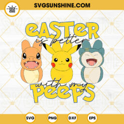 Easter Is Better With My Peeps Pokemon SVG, Pikachu Easter Bunny SVG, Cute Happy Easter Sayings SVG PNG DXF EPS