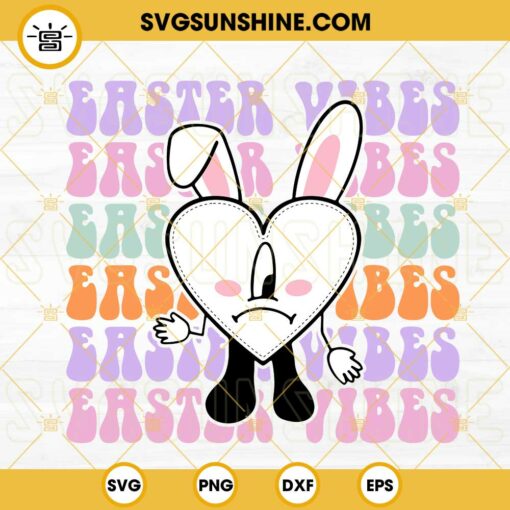Easter Vibes SVG, Retro SVG, Bad Bunny Easter SVG, Easter Sad Heart SVG PNG DXF EPS Cricut