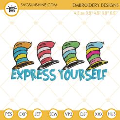 Express Yourself Embroidery Design, Dr Seuss Hat Embroidery File