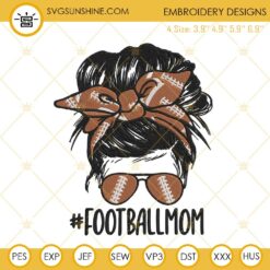 Football Mom Messy Bun Embroidery Design, Mom Life Embroidery File