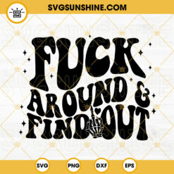 Fuck Around And Find Out SVG, Retro Letter SVG, Skeleton Hand Middle Finger SVG, Funny SVG PNG DXF EPS