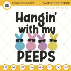Hangin With My Peeps Embroidery Design, Funny Easter Quotes Embroidery File