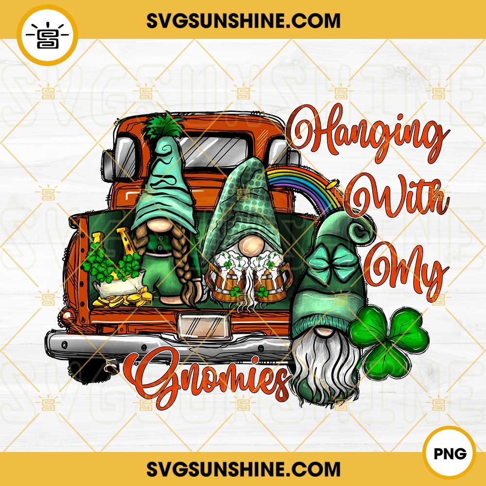 Hanging With My Gnomies PNG, Lucky Truck PNG, Funny Gnomes St Patricks Day PNG