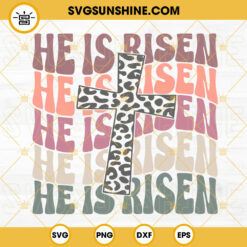 He Is Risen SVG, Wavy Retro Text SVG, Leopard Cross SVG, Christian Easter SVG PNG DXF EPS