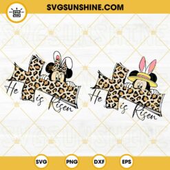 He Is Risen Mickey Minnie SVG, Bunny SVG, Leopard Cross SVG, Disney Mouse Easter SVG PNG DXF EPS Files
