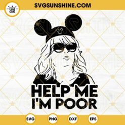 Help Me Im Poor SVG, Kristen Wiig Mouse Ears SVG, Bridesmaids Movie SVG, Funny Disney SVG PNG DXF EPS