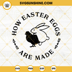 How Easter Eggs Are Made SVG, Sarcastic SVG, Funny Easter SVG, Adult Happy Easter Quotes SVG PNG DXF EPS