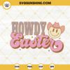 Howdy Easter SVG, Western Smiley Cowboy SVG, Retro Easter SVG PNG DXF EPS Cricut Silhouette