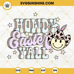 Howdy Easter Yall SVG, Smiley Cowboy SVG, Western Easter SVG PNG DXF EPS Files