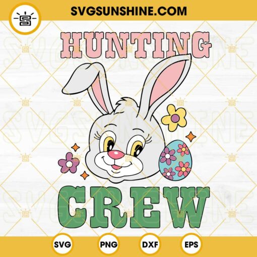 Hunting Crew SVG, Egg Hunt SVG, Easter Eggs SVG, Easter Bunny Funny SVG PNG DXF EPS