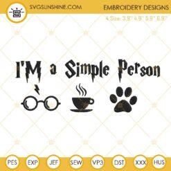 Im A Simple Person Embroidery Designs, Love Harry Potter Coffee And Dog Embroidery Files