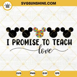 I Promise To Teach Love SVG, Puzzle Piece Mouse Ears SVG, Autism Awareness Month SVG PNG DXF EPS Instant Download