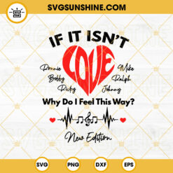 If It Isnt Love SVG, New Edition SVG, Ronnie Bobby Ricky Mike Ralph Johnny SVG PNG DXF EPS