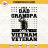 I'm A Dad Grandpa And A Vietnam Veteran SVG, Veteran Dad SVG, Patriotic SVG, Vietnam Veteran Army SVG PNG DXF EPS