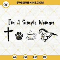Im A Simple Woman SVG, Dog Mom SVG, Funny Coffee And Wine SVG PNG DXF EPS