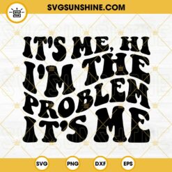 Its Me Hi Im The Problem SVG, Swiftie SVG, Midnights Album SVG, Taylor Swift Fan SVG PNG DXF EPS