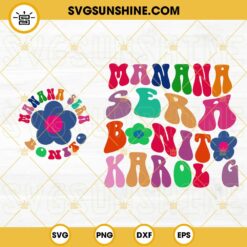 Karol G Manana Sera Bonito SVG, New Album 2023 SVG, Blue Flower SVG, Retro Karol G SVG PNG DXF EPS For Shirts